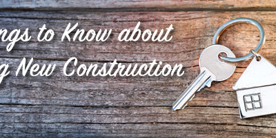 3 Things to Know about Buying New Construction