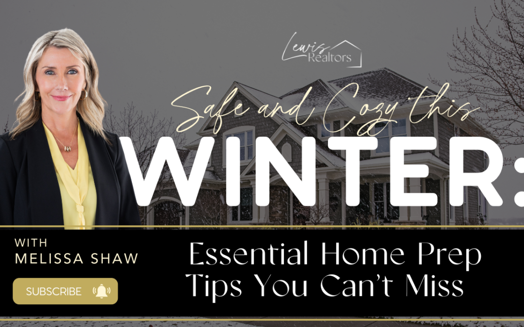 Stay Safe and Cozy This Winter: Essential Home Prep Tips You Can’t Miss